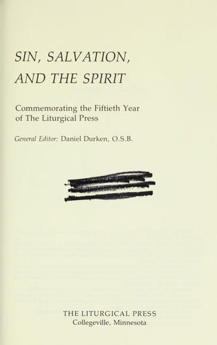 Sin, Salvation, and the Spirit: Commemorating the Fiftieth Year of the Liturgical Press