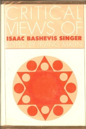 Critical Views of Isaac Bashevis Singer