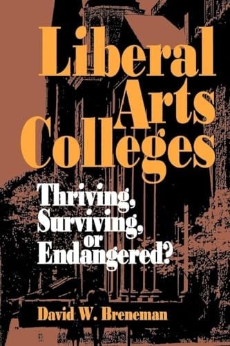 Liberal Arts Colleges: Thriving, Surviving, or Endangered?