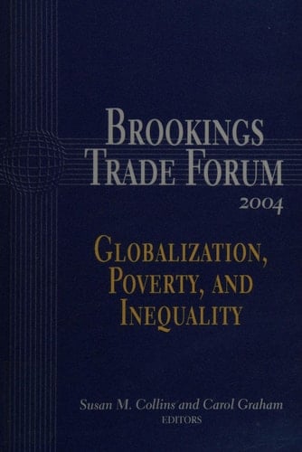 Brookings Trade Forum: 2004 Globalization, Poverty, and Inequality