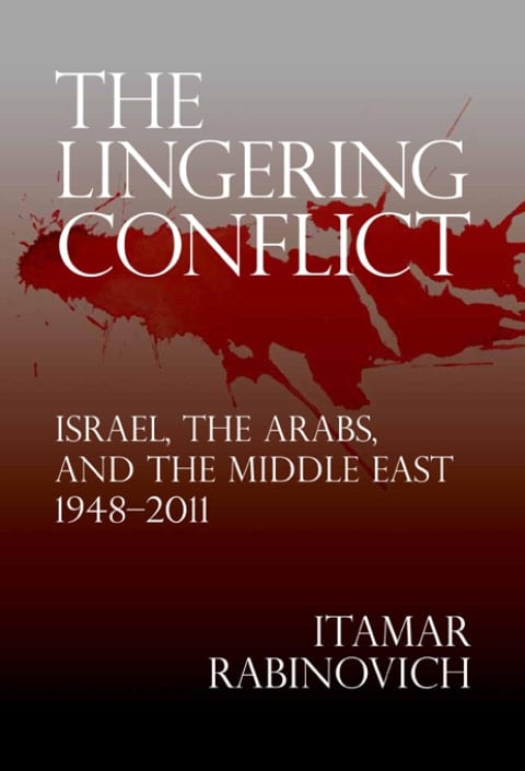 The Lingering Conflict: Israel, the Arabs, and the Middle East, 19482011 (Saban Center at the Brookings Institution Books)