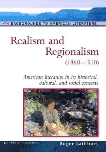 Realism and Regionalism 1860-1910