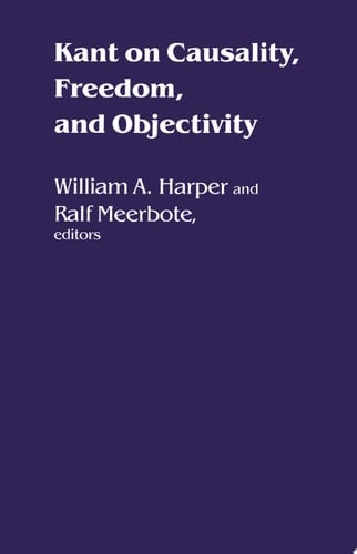 Kant on Causality, Freedom, and Objectivity