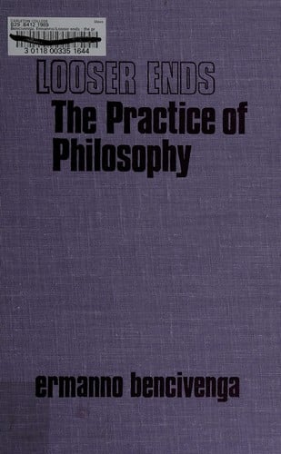 Looser Ends: The Practice of Philosophy