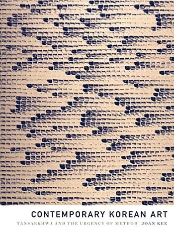Contemporary Korean Art Tansaekhwa and the Urgency of Method