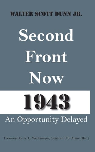 Second Front Now--1943 An Opportunity Delayed