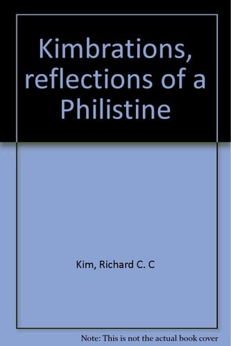Kimbrations, Reflections of a Philistine