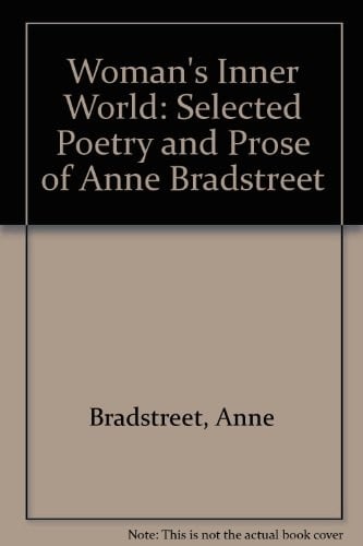 A Woman's Inner World: Selected Poetry and Prose of Anne Bradstreet
