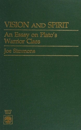 Vision and Spirit: An Essay on Plato's Warrior Class