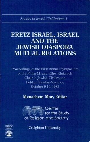 Eretz Israel, Israel and the Jewish Diaspora Mutual Relations (Studies in Jewish Civilization)