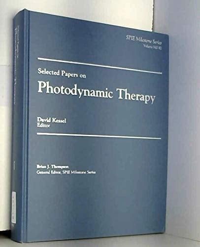 Selected Papers on Photodynamic Therapy (Spie Milestone Series)