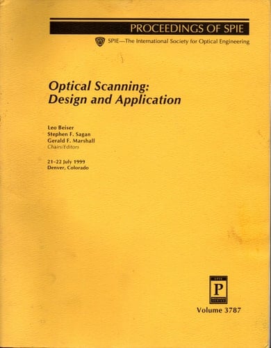 Optical Scanning: Design and Application (Proceedings of Spie--The International Society for Optical Engineering, V. 3787.)