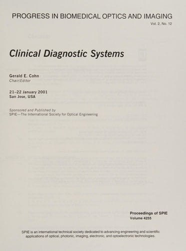 Clinical Diagnostic Systems 21-22 January 2001, San Jose, USA /cGerald E. Cohn, Chair/editor ; Sponsored and Published by SPIE--the International Society for Optical Engineering