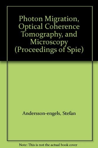 Photon Migration, Optical Coherence Tomography, and Microscopy (Proceedings of Spie)