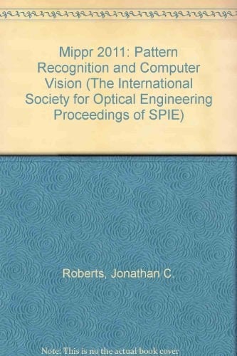 MIPPR 2011 Pattern Recognition and Computer Vision, 4-6 November 2011, Guilin, China