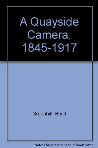 A Quayside Camera, 1845-1917