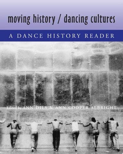 Moving History/Dancing Cultures A Dance History Reader