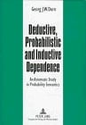 Deductive, Probabilistic, and Inductive Dependence: An Axiomatic Study in Probability Semantics