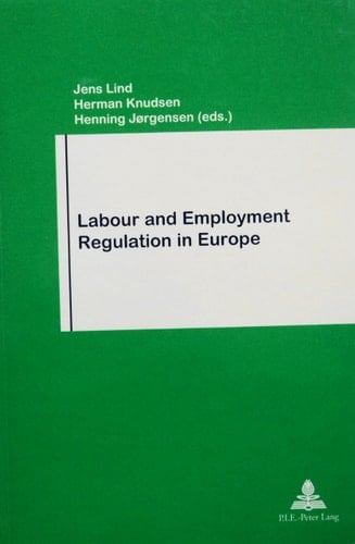 Labour and Employment Regulation in Europe (Work and Society)