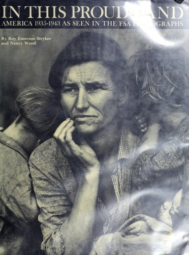 In This Proud Land: America, 1935-1943, as seen in the FSA photographs