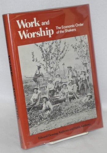 Work and Worship The Economic Order of the Shakers