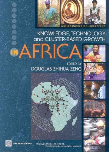 Knowledge, Technology, and Cluster-based Growth in Africa (WBI Development Studies)
