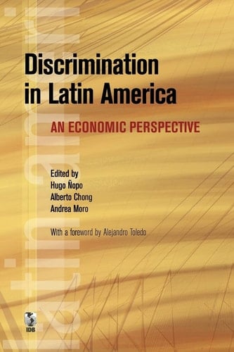 Discrimination in Latin America: An Economic Perspective (Latin American Development Forum)