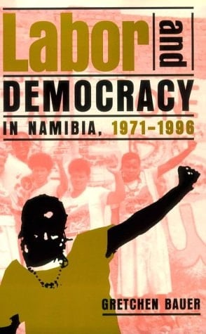 Labor and Democracy in Namibia, 19711996