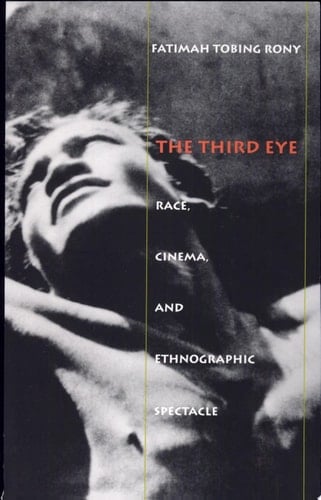 The Third Eye Race, Cinema, and Ethnographic Spectacle