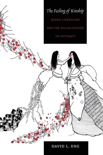 The Feeling of Kinship Queer Liberalism and the Racialization of Intimacy