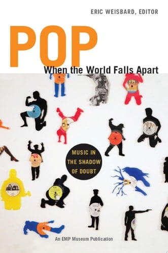 Pop When the World Falls Apart Music in the Shadow of Doubt