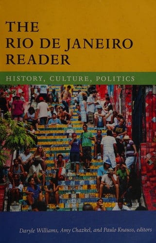 The Rio de Janeiro Reader History, Culture, Politics