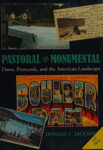 Pastoral and Monumental Dams, Postcards, and the American Landscape