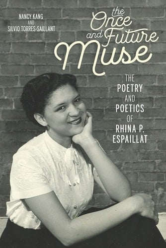 The Once and Future Muse The Poetry and Poetics of Rhina P. Espaillat
