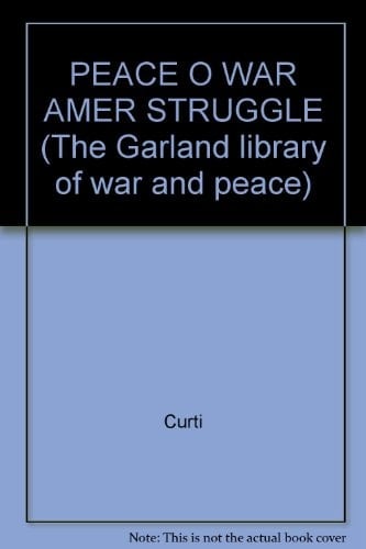 Peace Or War The American Struggle, 1636-1936