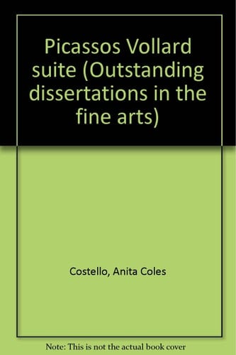 Picasso's Vollard Suite (Outstanding Dissertations in the Fine Arts)