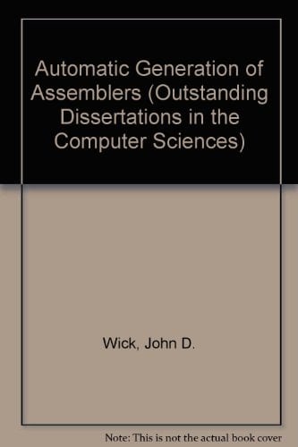 AUTO GENERATION ASSEMBLERS (Outstanding dissertations in the computer sciences)