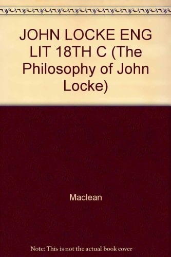 JOHN LOCKE ENG LIT 18TH C (The Philosophy of John Locke)