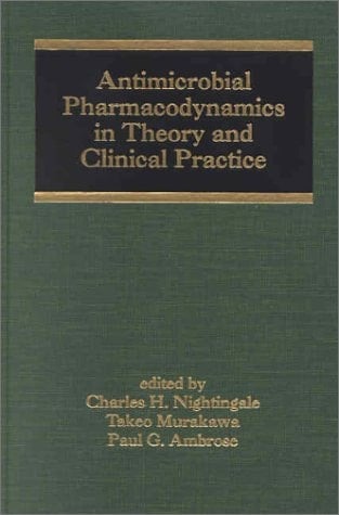 Antimicrobial Pharmacodynamics in Theory and Clinical Practice