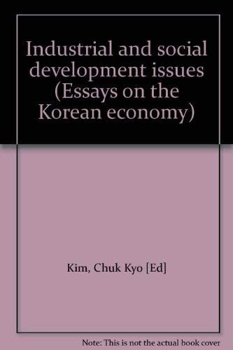 Industrial and social development issues (Essays on the Korean economy)