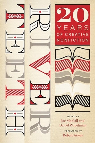 River Teeth Twenty Years of Creative Nonfiction