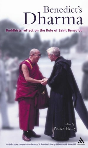 Benedict's Dharma Buddhists Reflect on the Rule of Saint Benedict