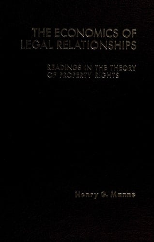 The Economics of Legal Relationships: Readings in the Theory of Property Rights