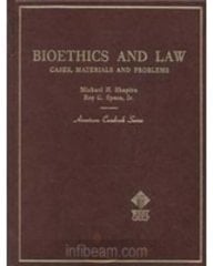 Cases, Materials and Problems on Bioethics and Law (American Casebook Series)