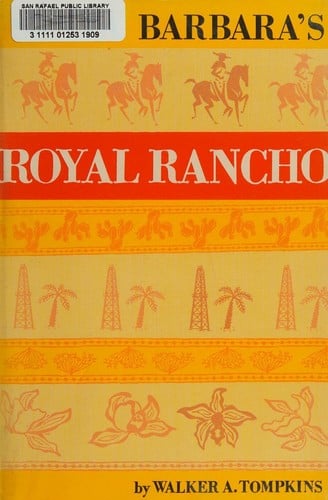 Santa Barbara's Royal Rancho: The fabulous history of Los Dos Pueblos