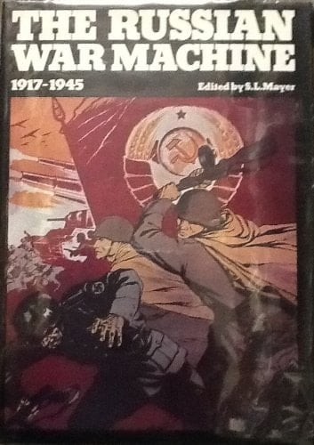 The Russian War Machine 1917-1945