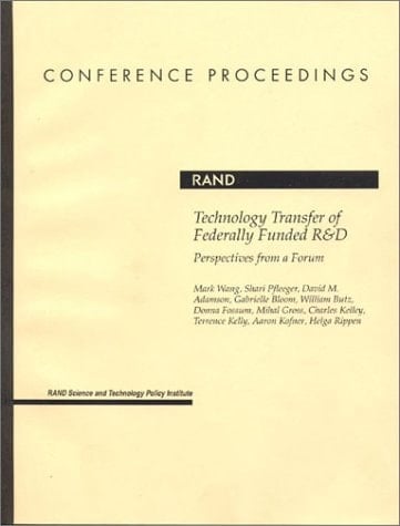 Technology Transfer of Federally Funded R&D Perspectives from a Forum