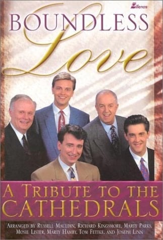 Boundless Love A Tribute to the Cathedrals