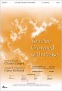 You Are Crowned with Praise