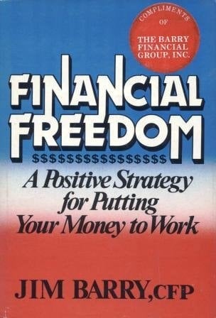 Financial Freedom A Positive Strategy for Putting Your Money to Work